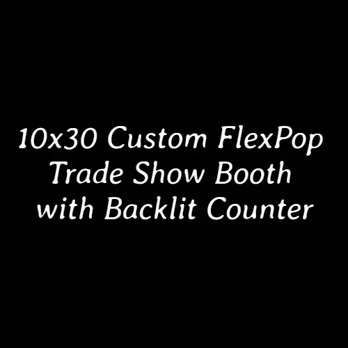 10x30 Custom Trade Show Booth with Modular Pop Up Backdrops and Backlit Counter